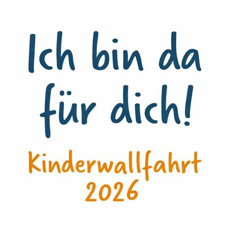 Titelbild: Kinderwallfahrt 2026 - Ich bin da für dich!